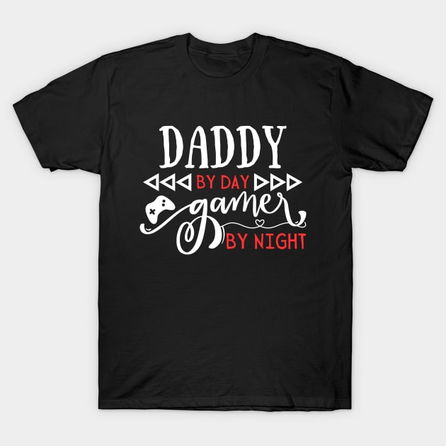 Funny Dad Gift Idea Daddy by day Gamer by night T-Shirt by Gravity Zero